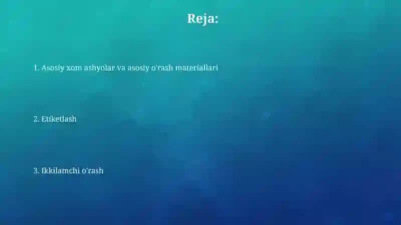 Asosiy xom ashyolar va asosiy o'rash materiallari 2