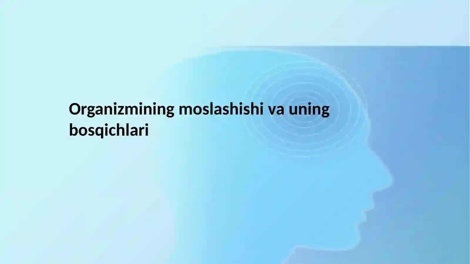 Organizmining moslashishi va uning bosqichlari 2