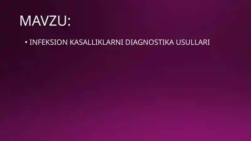 INFEKSION KASALLIKLARNI DIAGNOSTIKA USULLARI 2
