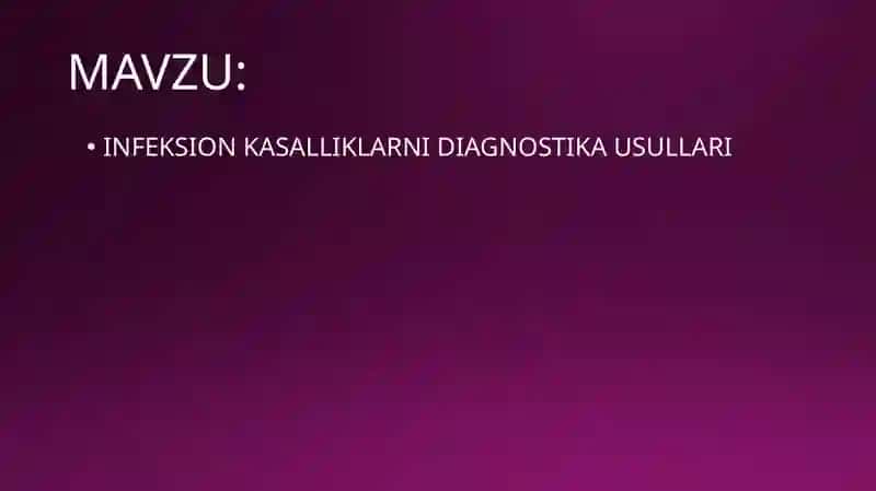 INFEKSION KASALLIKLARNI DIAGNOSTIKA USULLARI 2
