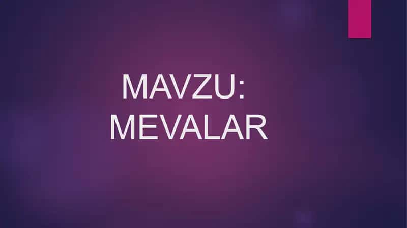 Mevalar mavzusidan dars taqdimoti 2