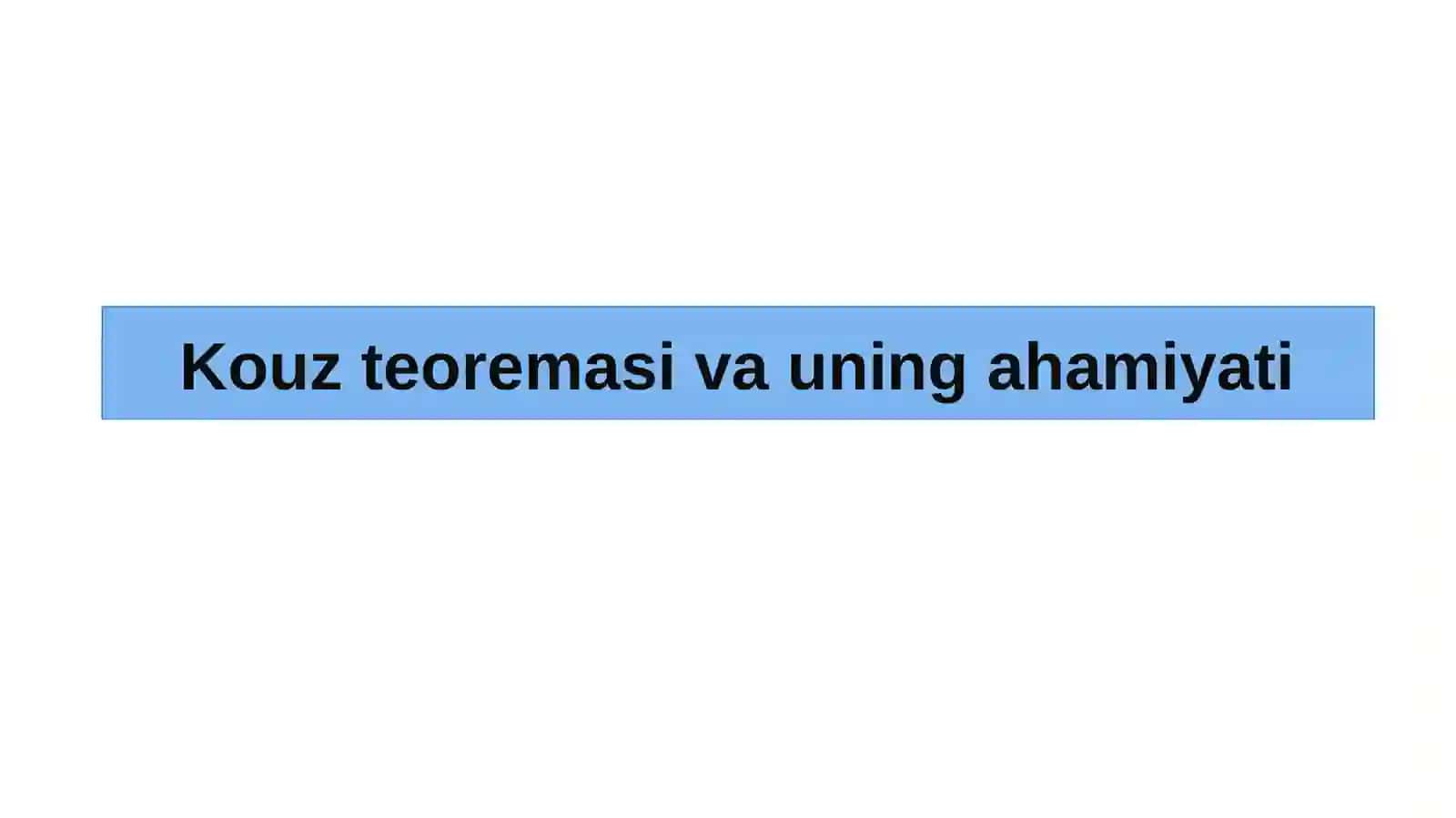 Kouz teoremasi va uning ahamiyati 2