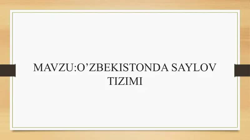 O'ZBEKISTONDA SAYLOV TIZIMI 2