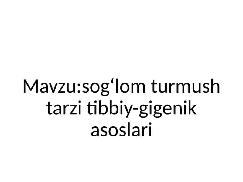 Andijon davlat tibbiyot instituti Pediatriya fakulteti 213-b guruhi talabasi Husanov Javlonbekning sog'liq turmush tarzi zifanidantayyorlagan taqdimoti 2