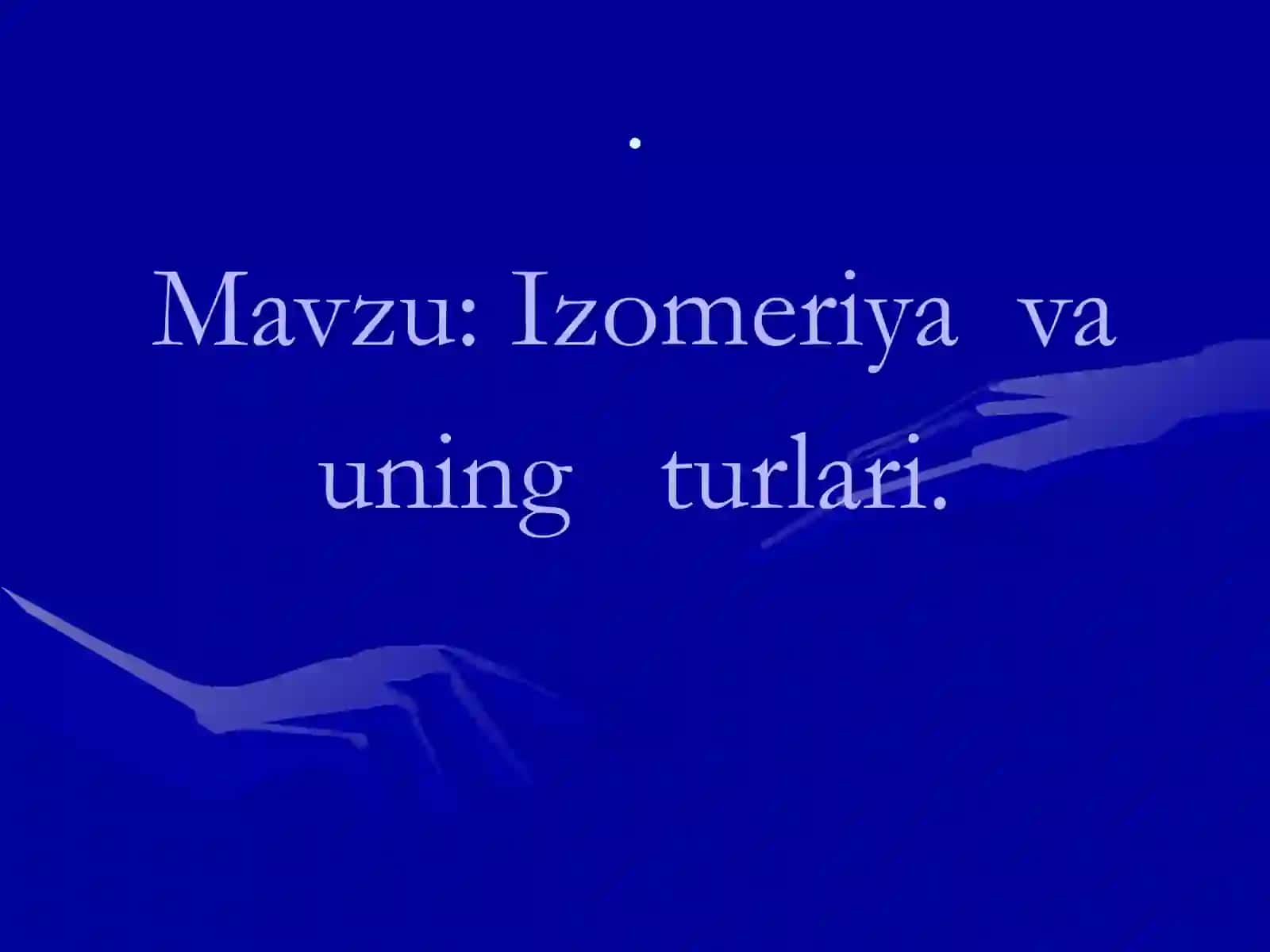 10-sinf Kimyo fanidan Izomeriya va uning turlari mavzusida ochiq dars ishlanma 2