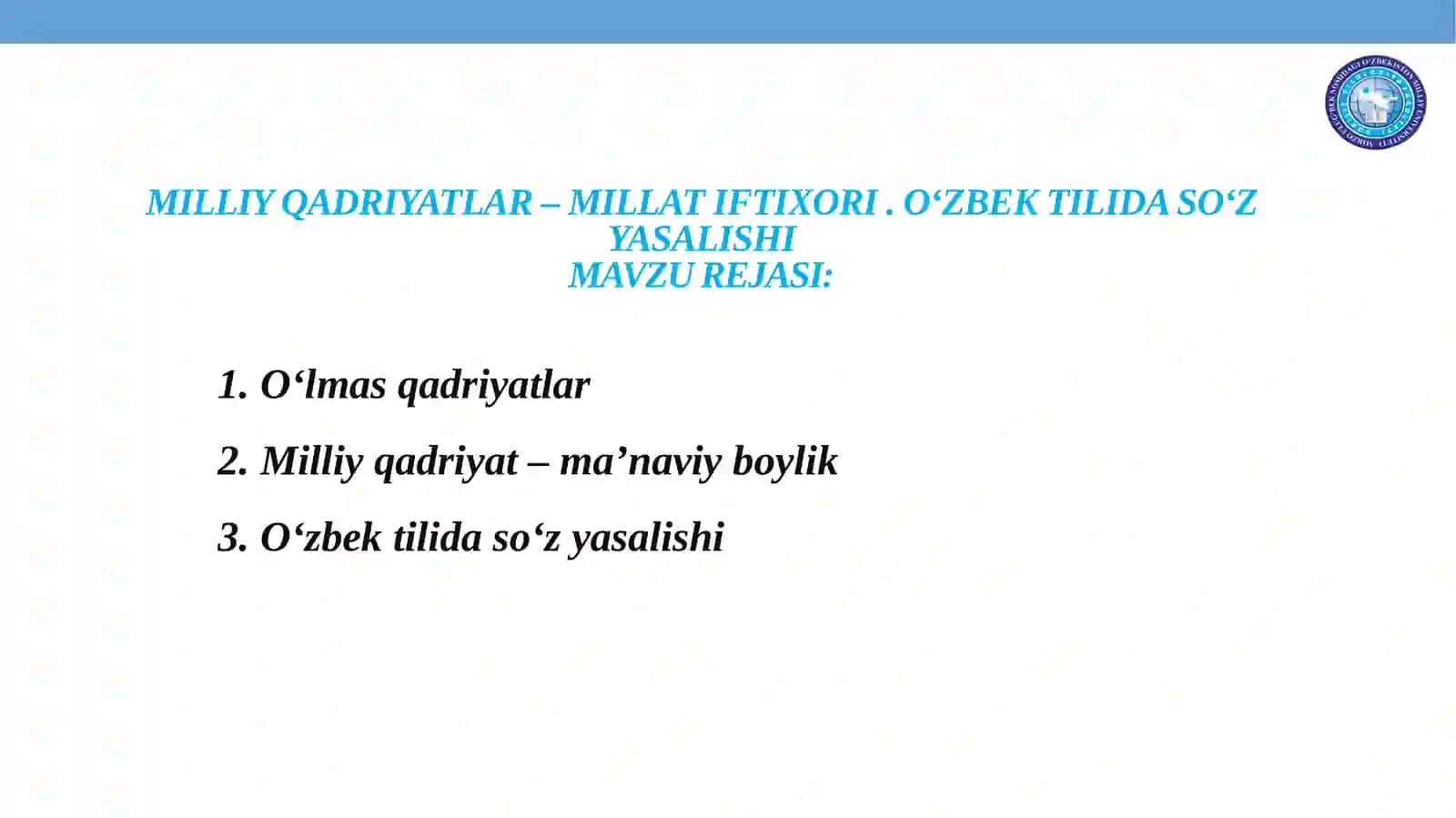 MILLIY QADRIYATLAR – MILLAT IFTIXORI. O‘ZBEK TILIDA SO‘Z YASALISHI 2