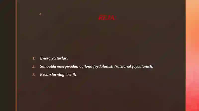 ENERGIYA TURLARI, SANOATDA ENERGIYADAN RATSIONAL FOYDALANISH 2