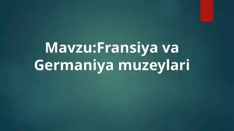 Fransiya va Germaniya muzeylari 2
