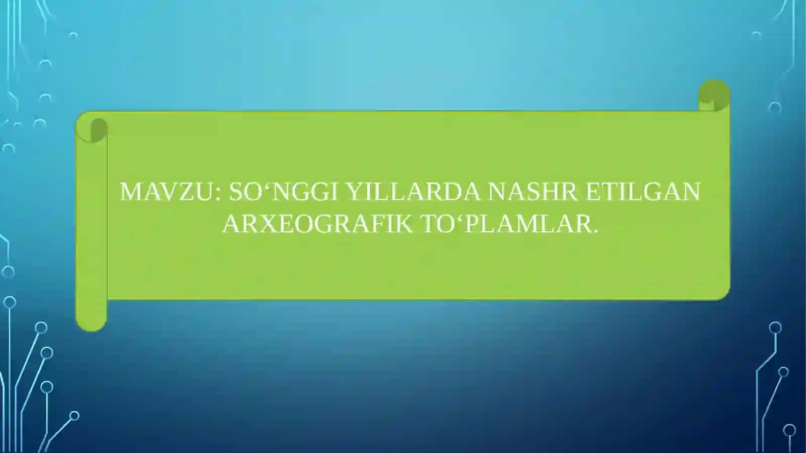 SO‘NGGI YILLARDA NASHR ETILGAN ARXEOGRAFIK TO‘PLAMLAR 2