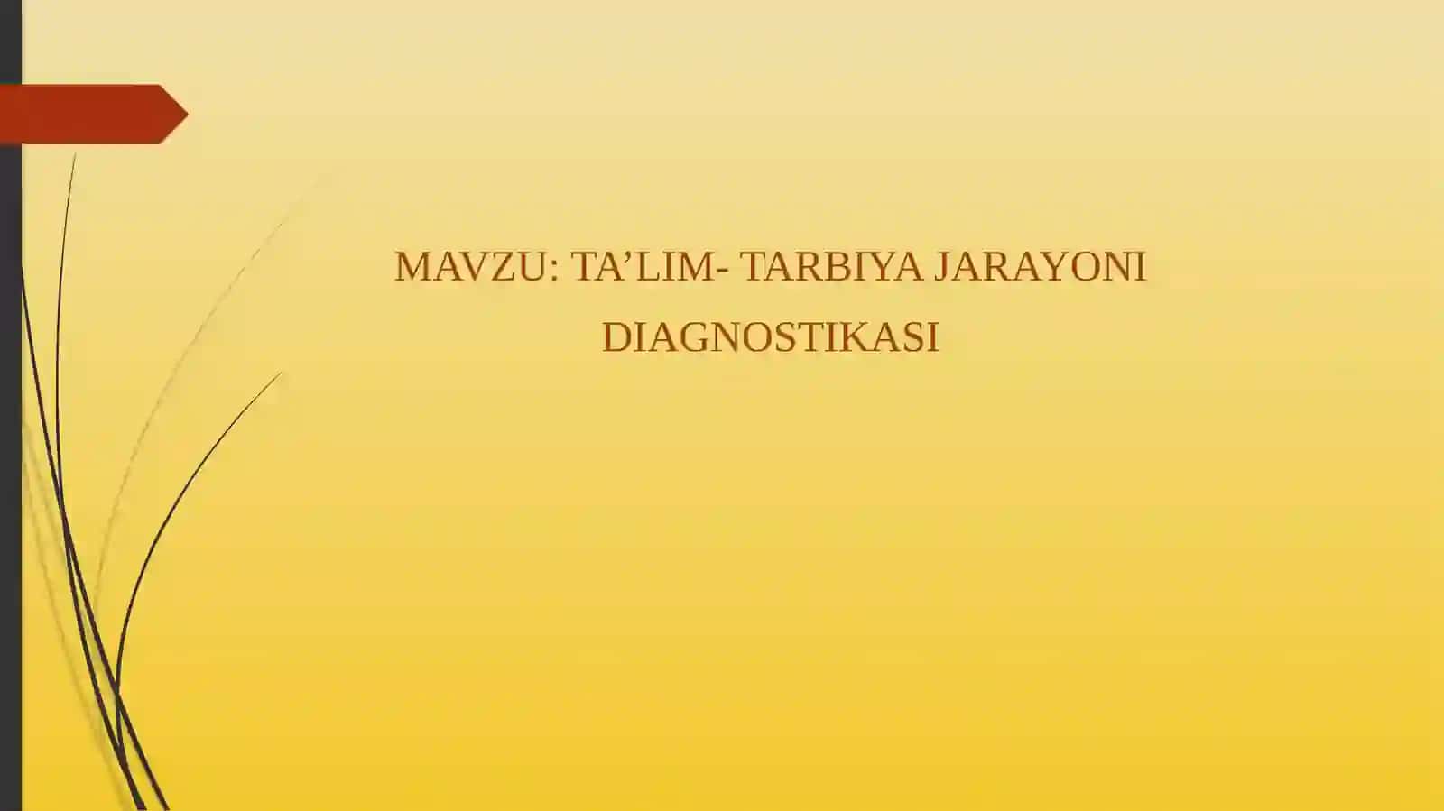 MAVZU: TA’LIM- TARBIYA JARAYONI DIAGNOSTIKASI 2