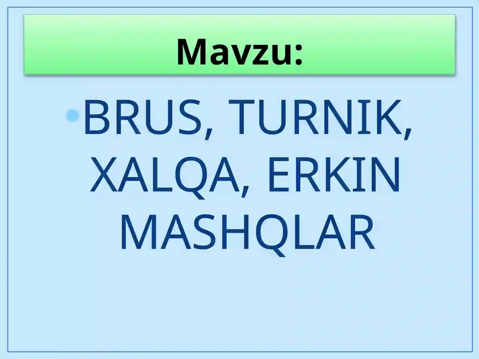 BRUS, TURNIK, XALQA, ERKIN MASHQLAR 2