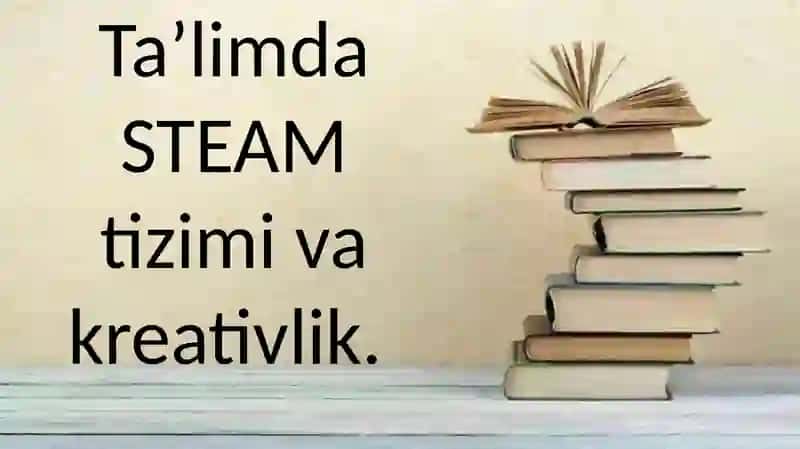 STEAM ta'lim tizimi 2