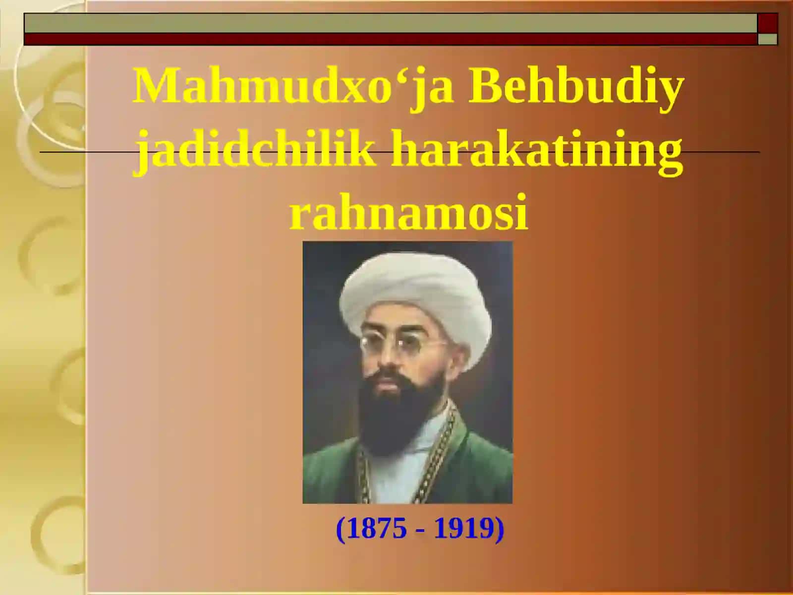 Mahmudxoʻja Behbudiy jadidchilik harakatining rahnamosi 2