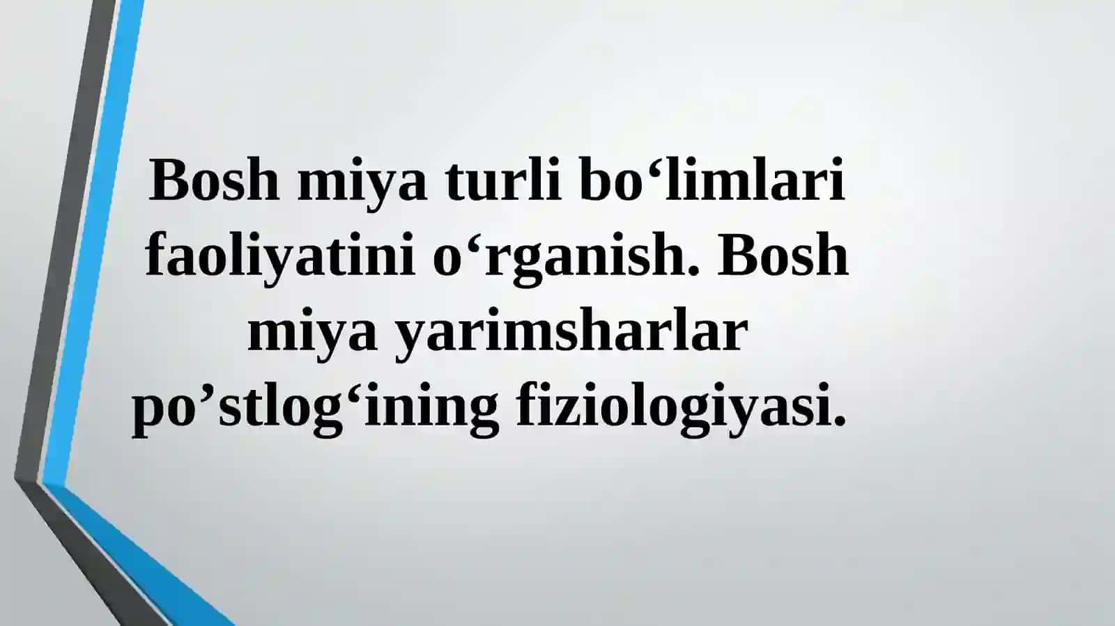 Bosh miya turli bo‘limlari faoliyatini o‘rganish. Bosh miya yarim sharlar pustlog‘ining fiziologiyasi 2