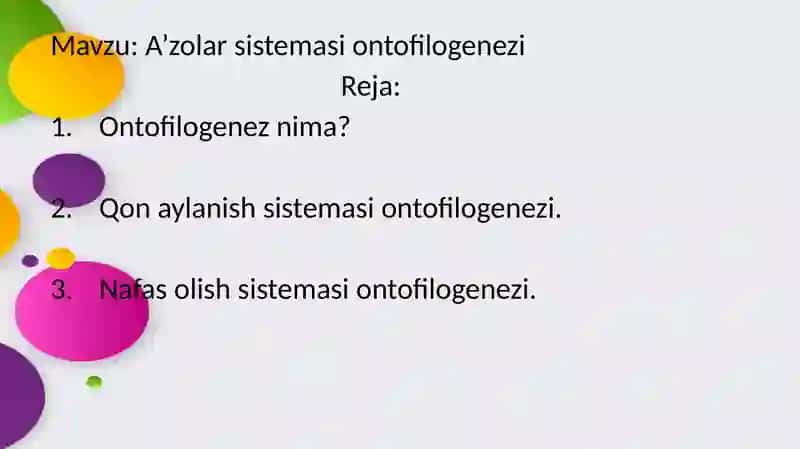 Ontogenez(yunoncha:ontos—borliqva...genesis -rivojlanish) 2