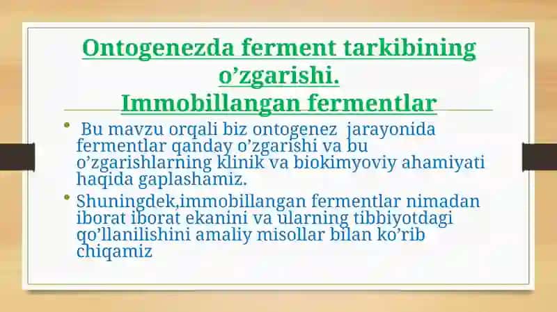 Ontogenezda ferment tarkibining o’zgarishi.Immobillangan fermentlar 2