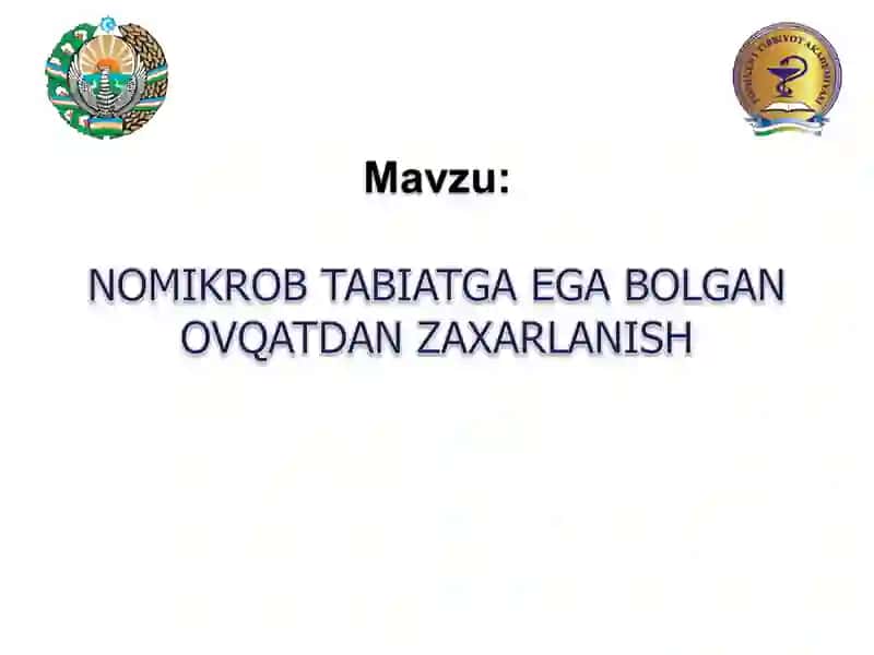 NOMIKROB TABIATGA EGA BOLGAN OVQATDAN ZAXARLANISH 2