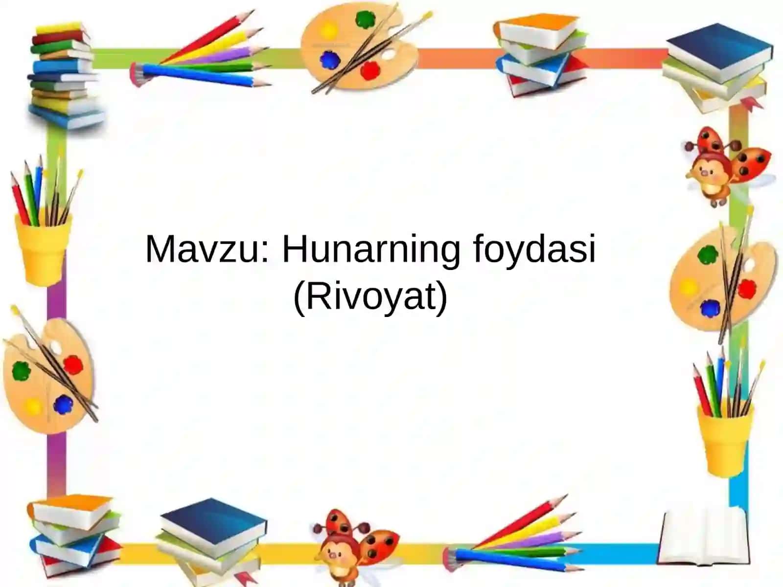 Hunarning foydasi 2