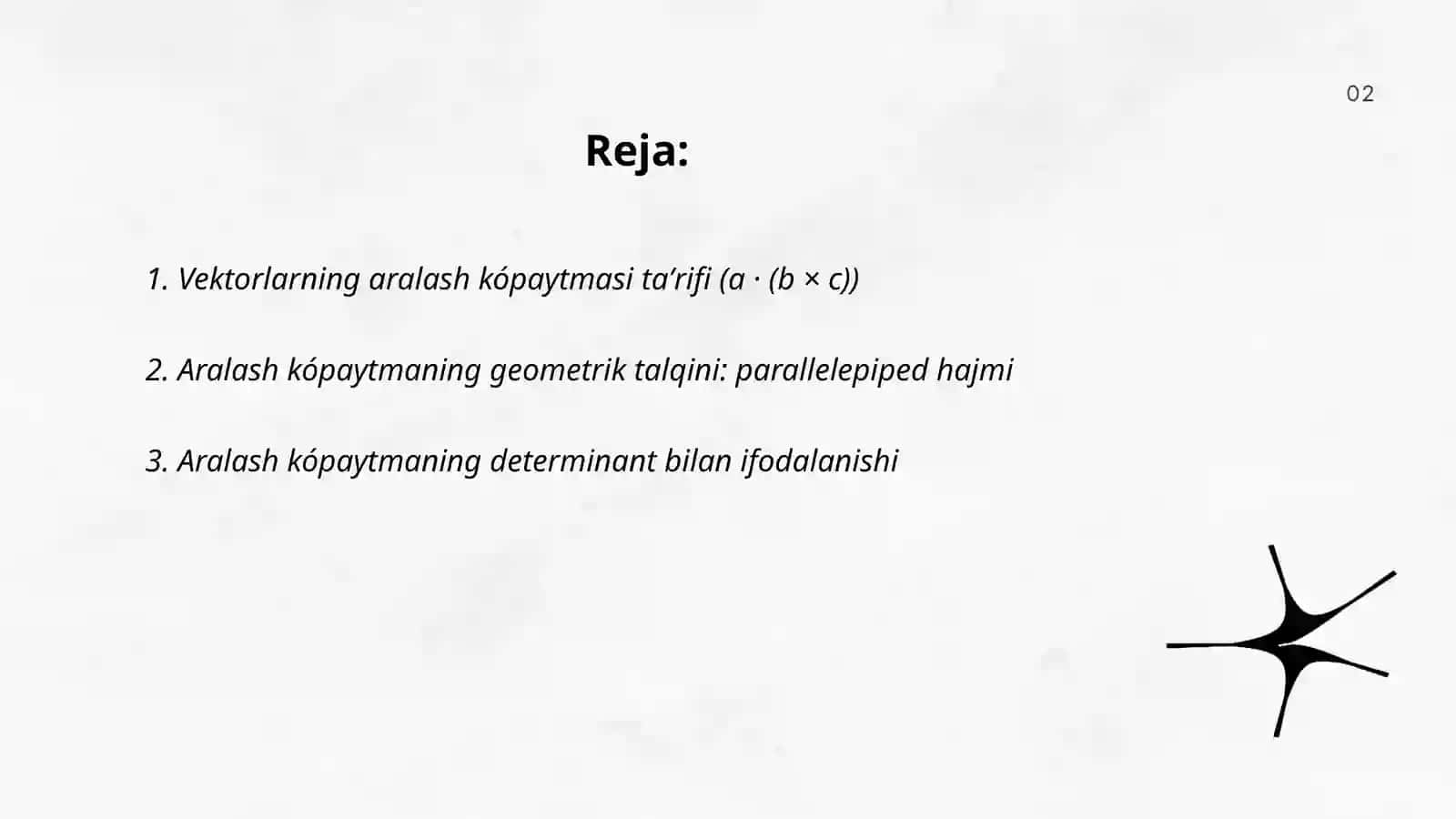 Vektorlarning aralash kópaytmasi va uning xossalari 2