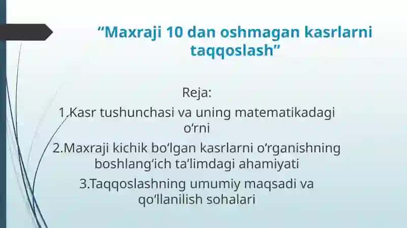 Maxraji 10 dan oshmagan kasrlarni taqqoslash 2