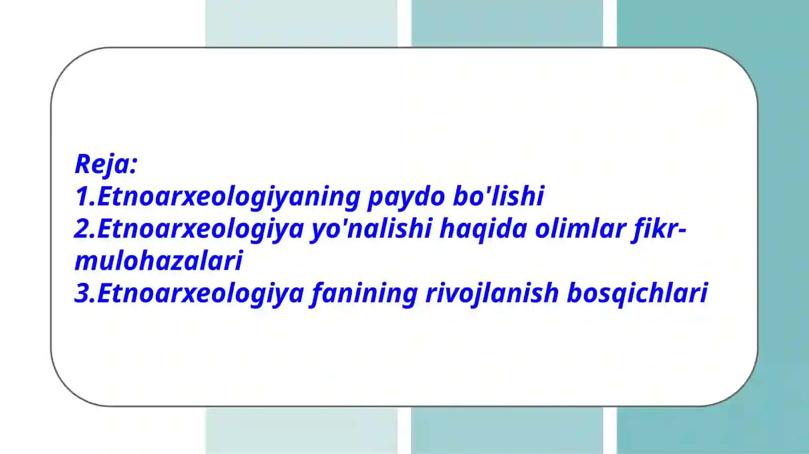 Etnoarxeologiya yo'nalishining rivojlanish tarixi va taraqqiyoti 2