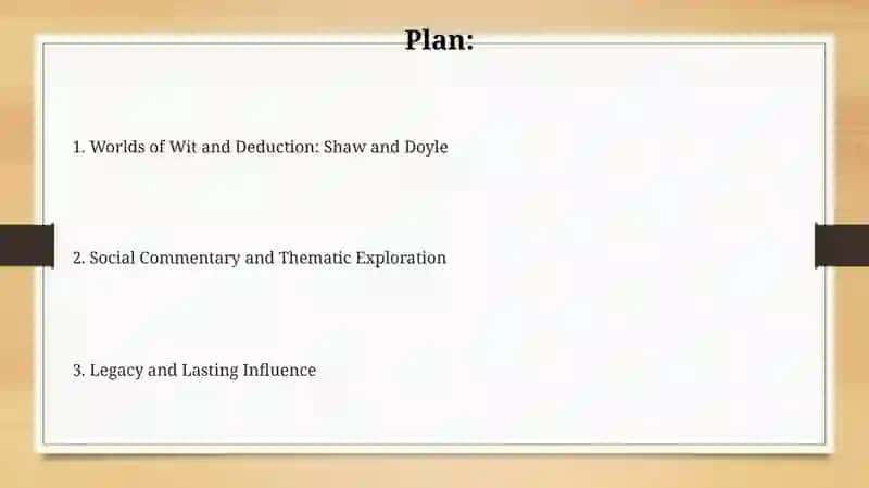 "The literary works of Bernard Shaw and Arthur Conan Doyle" 2