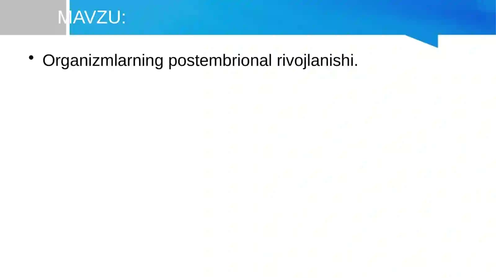 Organizmlarning postembrional rivojlanishi. 2