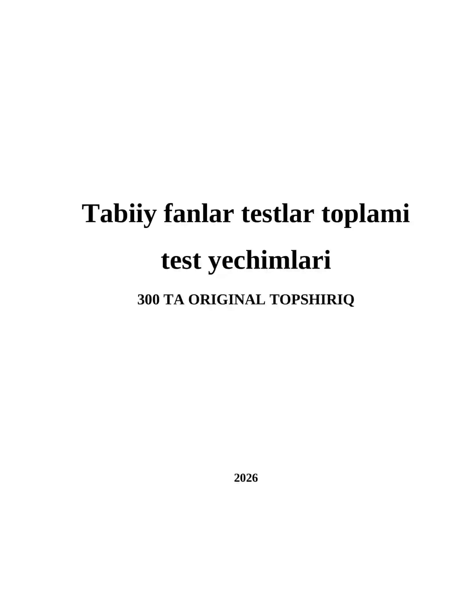 TABIIY FANLAR TESTLAR TOPLAMI TEST YECHIMLARI 2