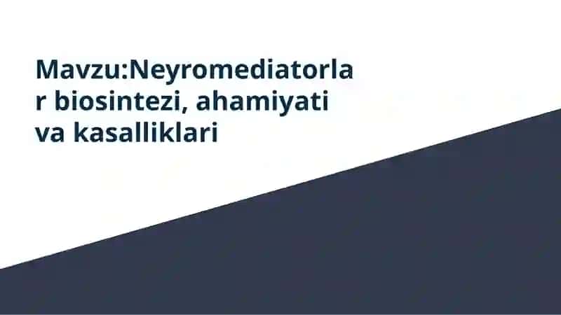 Neyromediatorlar biosintezi, ahamiyati va kasalliklari 2