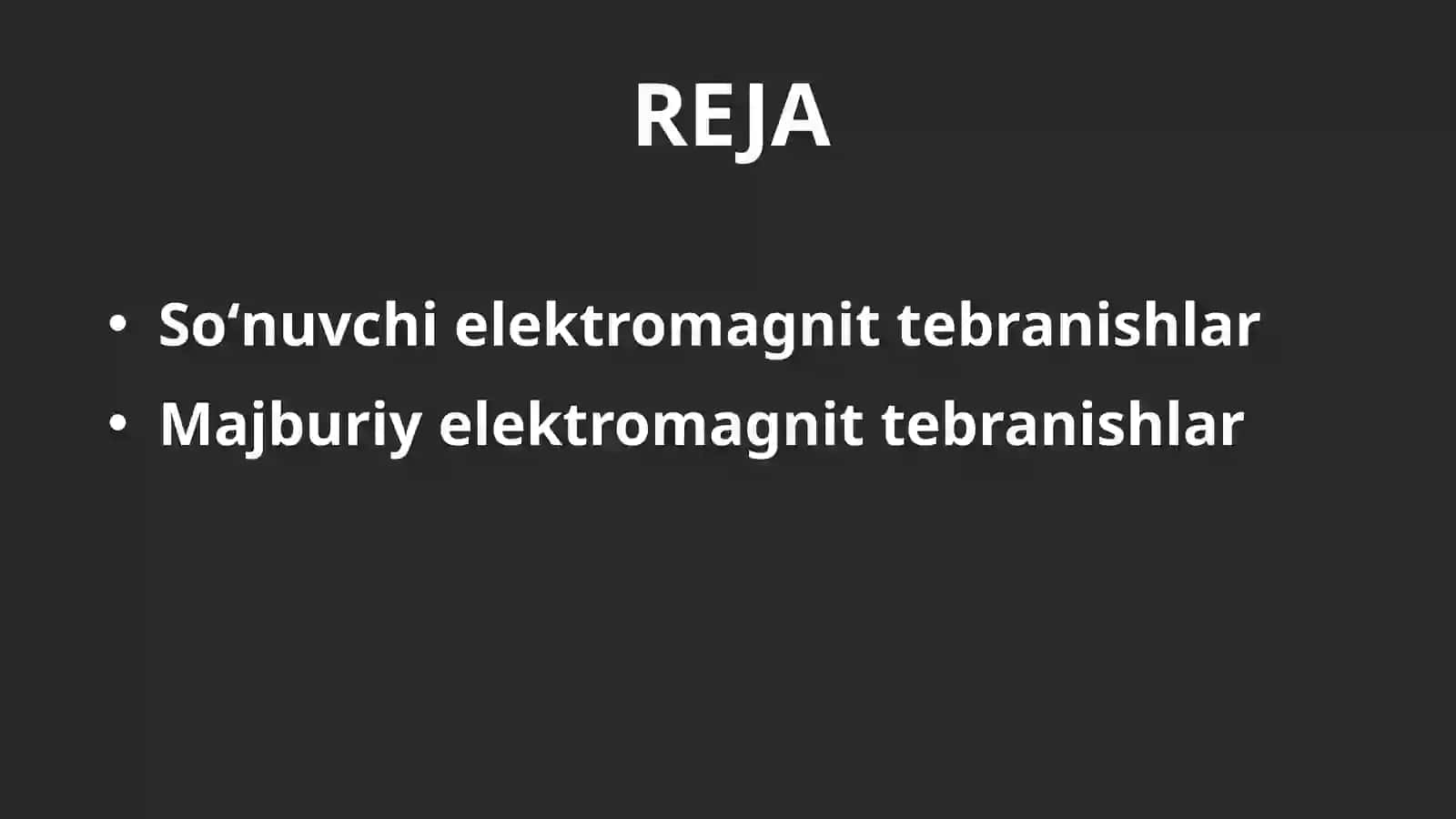 SOʻNUVCHI VA MAJBURIY ELEKTROMAGNIT TEBRANISHLAR 2
