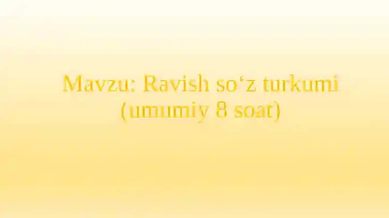 Ravish so‘z turkumi (umumiy 8 soat) 2