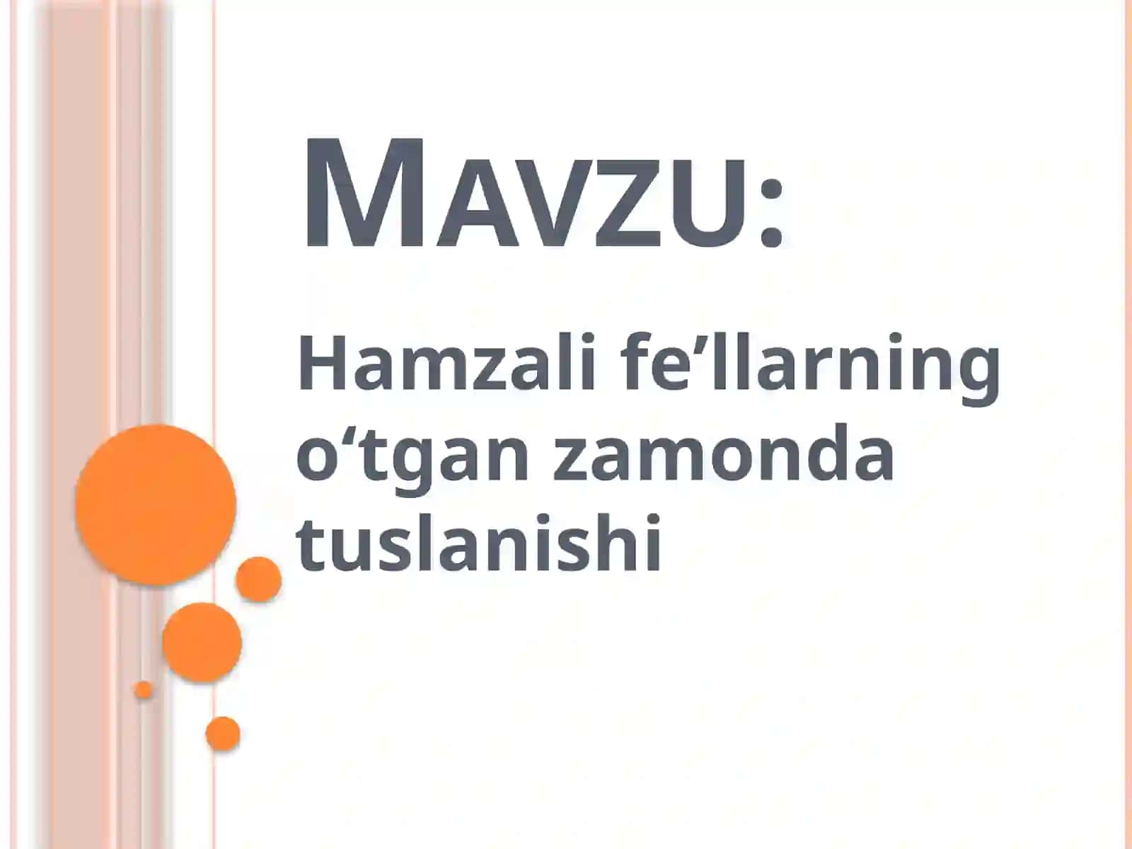 Hamzalife’llarning o‘tgan zamonda tuslanishi 2