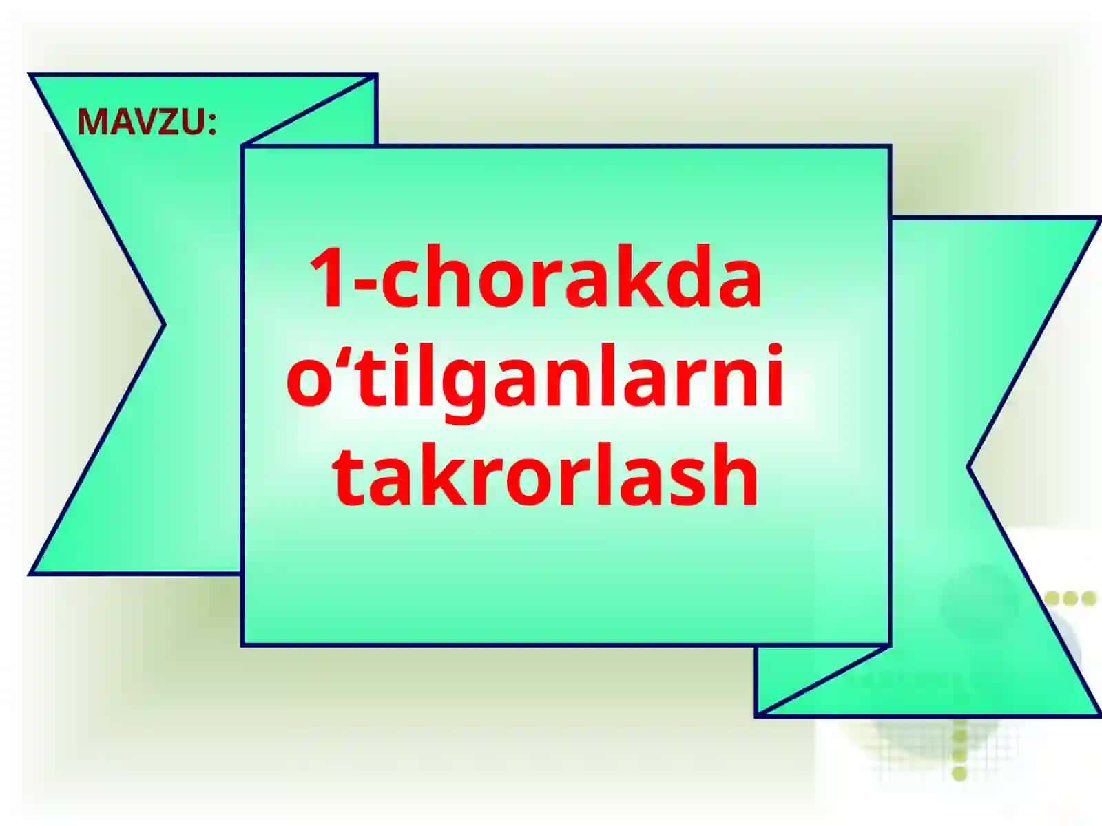1-chorakda oʻtilganlarni takrorlash 2