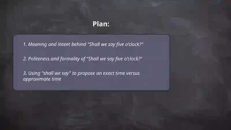 Shall we say five o'clock? 2