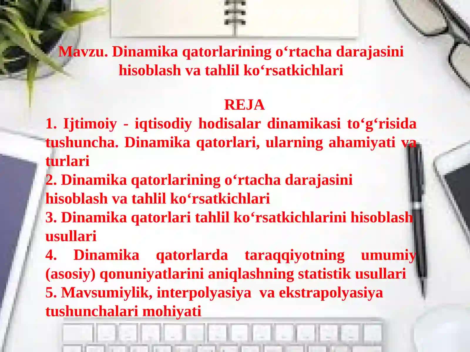 DINAMIKANI STATISTIK O’RGANISH USULLARI 2