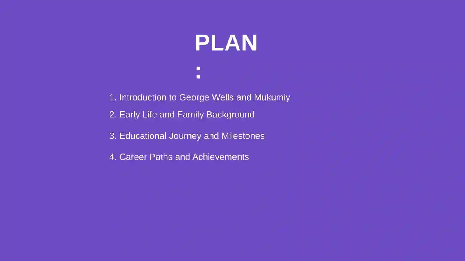 George Wells and Mukumiy's Life 2