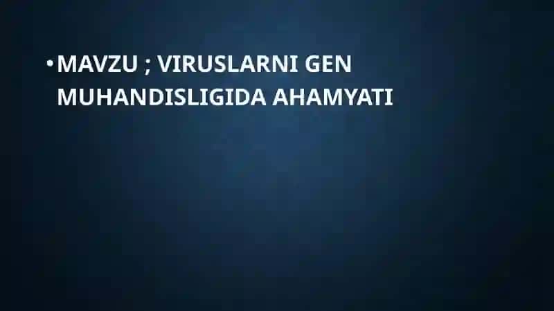VIRUSLARNI GEN MUHANDISLIGIDA AHAMYATI 2