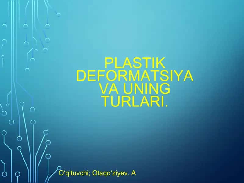 Plastik Deformatsiya va uning turlari 2