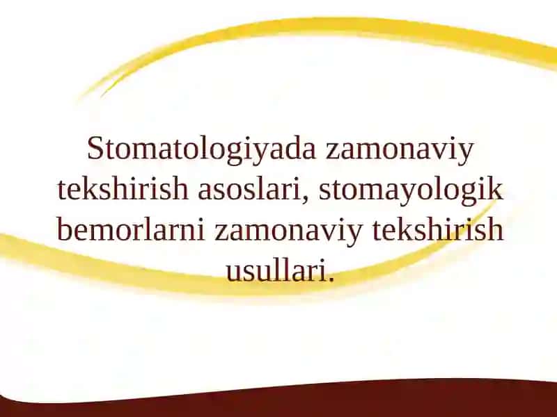 Stomatologiyada Zamonaviy Tekshirish Asoslari 2