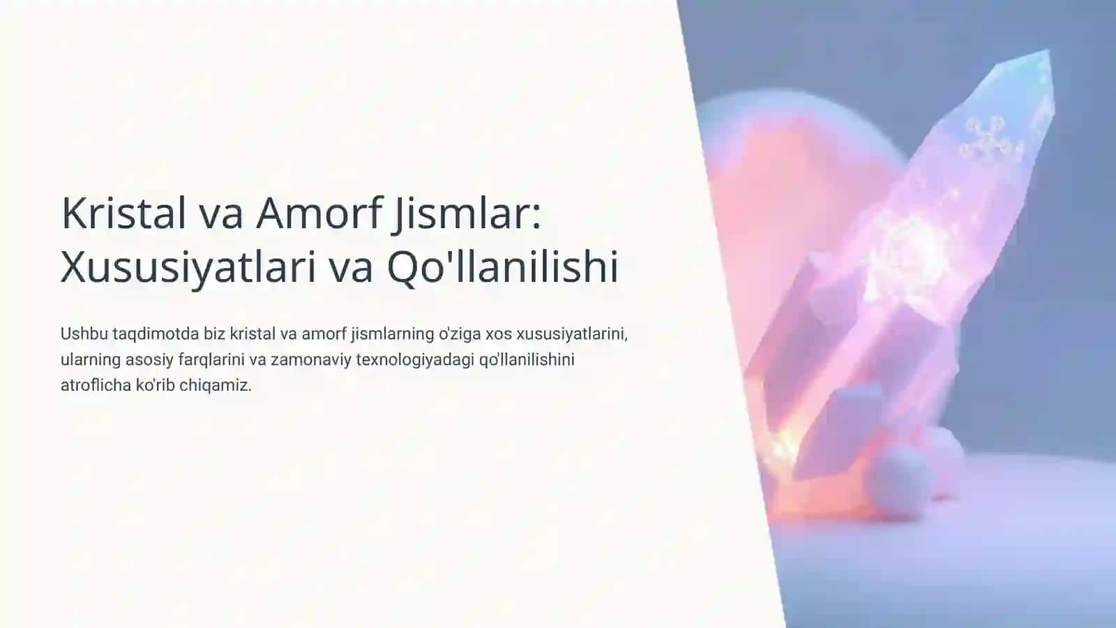 Kristal va Amorf Jismlar: Xususiyatlari va Qo'llanilishi 2