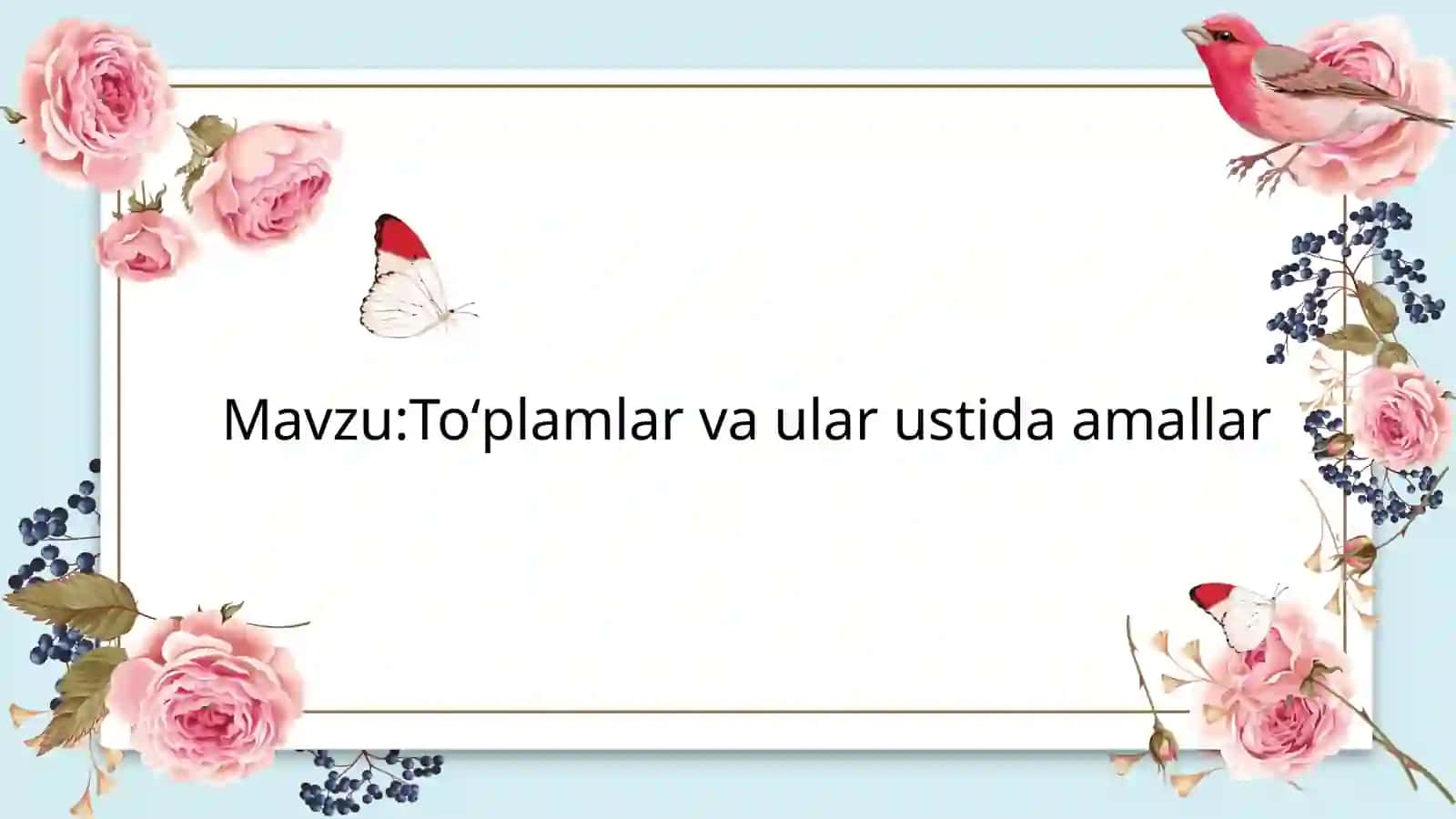 To‘plamlar va ular ustida amallar 2