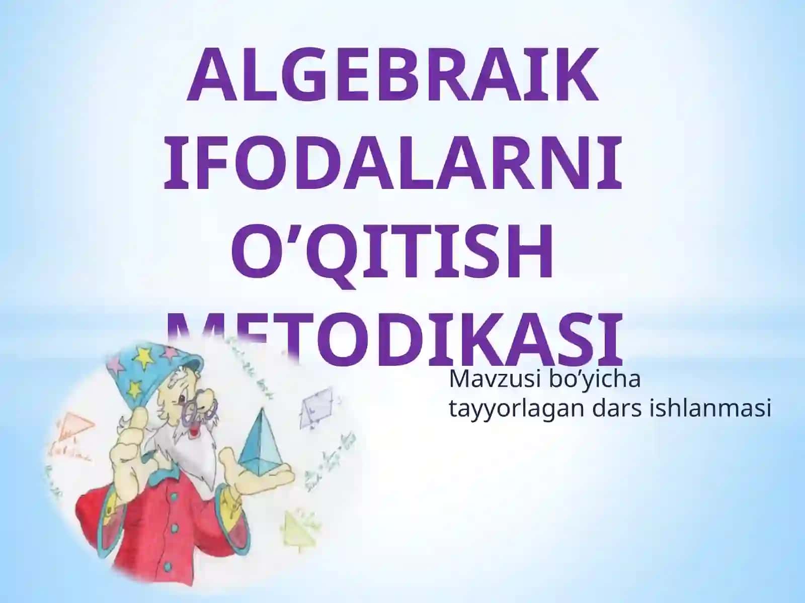 Algebraik ifodalarni o’qitish metodikasi 2