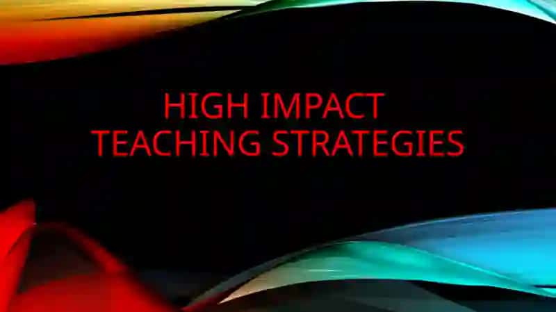HIGH IMPACT TEACHING STRATEGIES 2