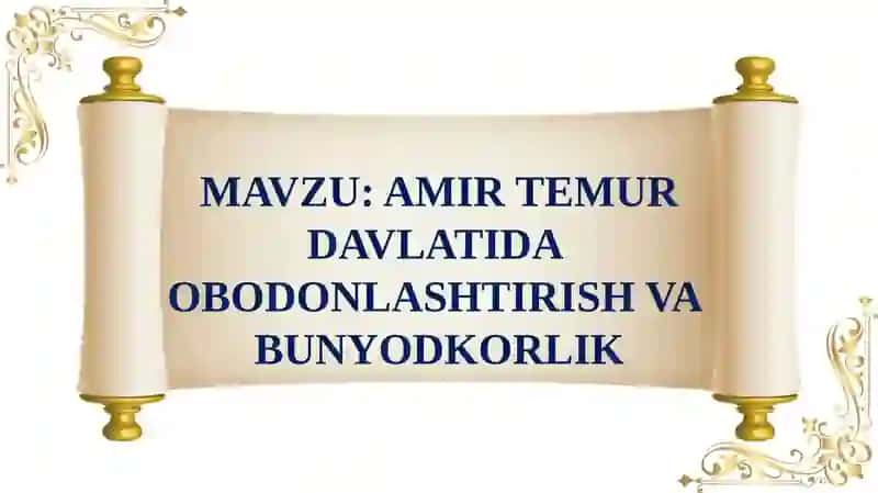 Amir Temur davlatida obodonlashtirish va bunyodkorlik 2