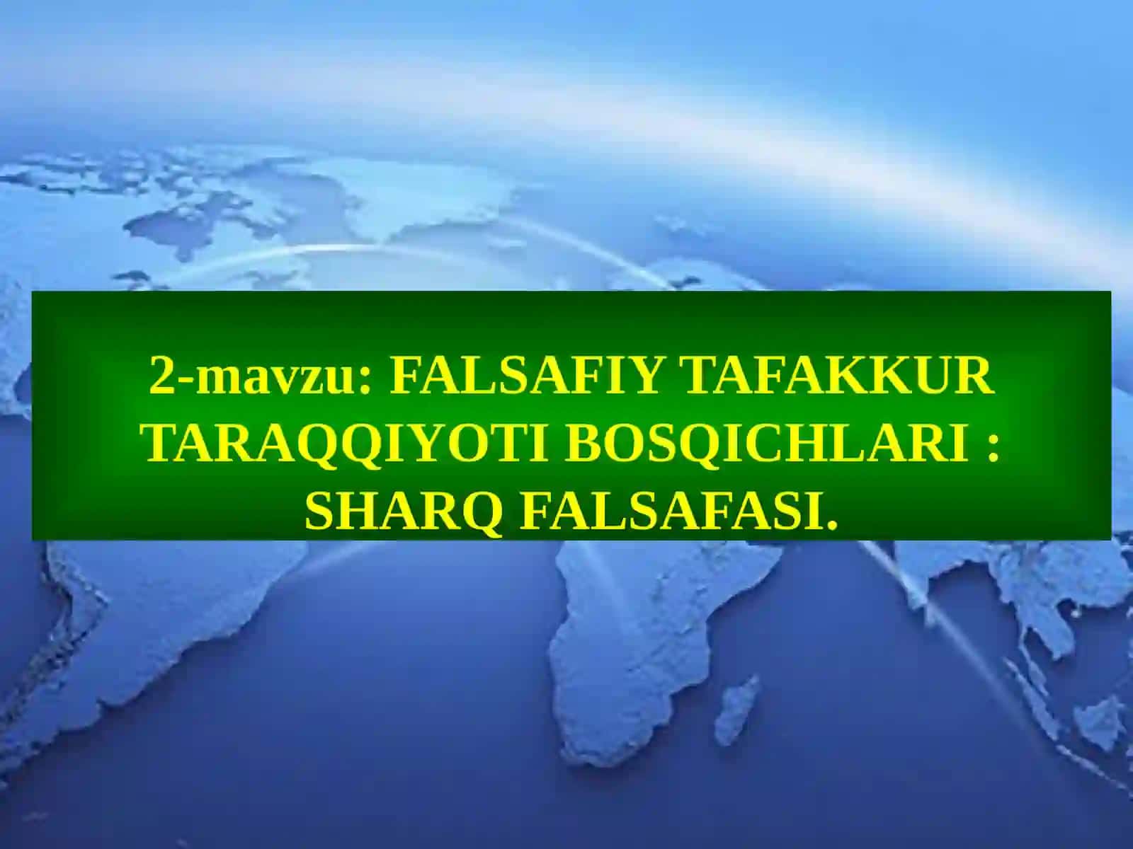 FALSAFIY TAFAKKUR TARAQQIYOTI BOSQICHLARI: SHARQ FALSAFASI 2