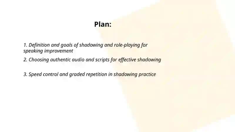 Strategies for improving speaking:Shadowing. Role-playing 2