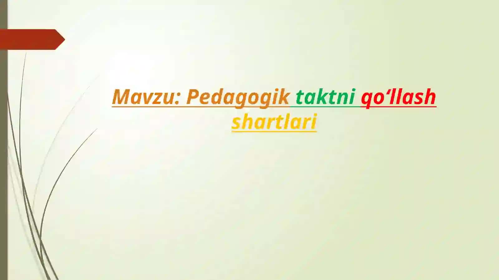 Pedagogik taktni qoʻllash shartlari 2