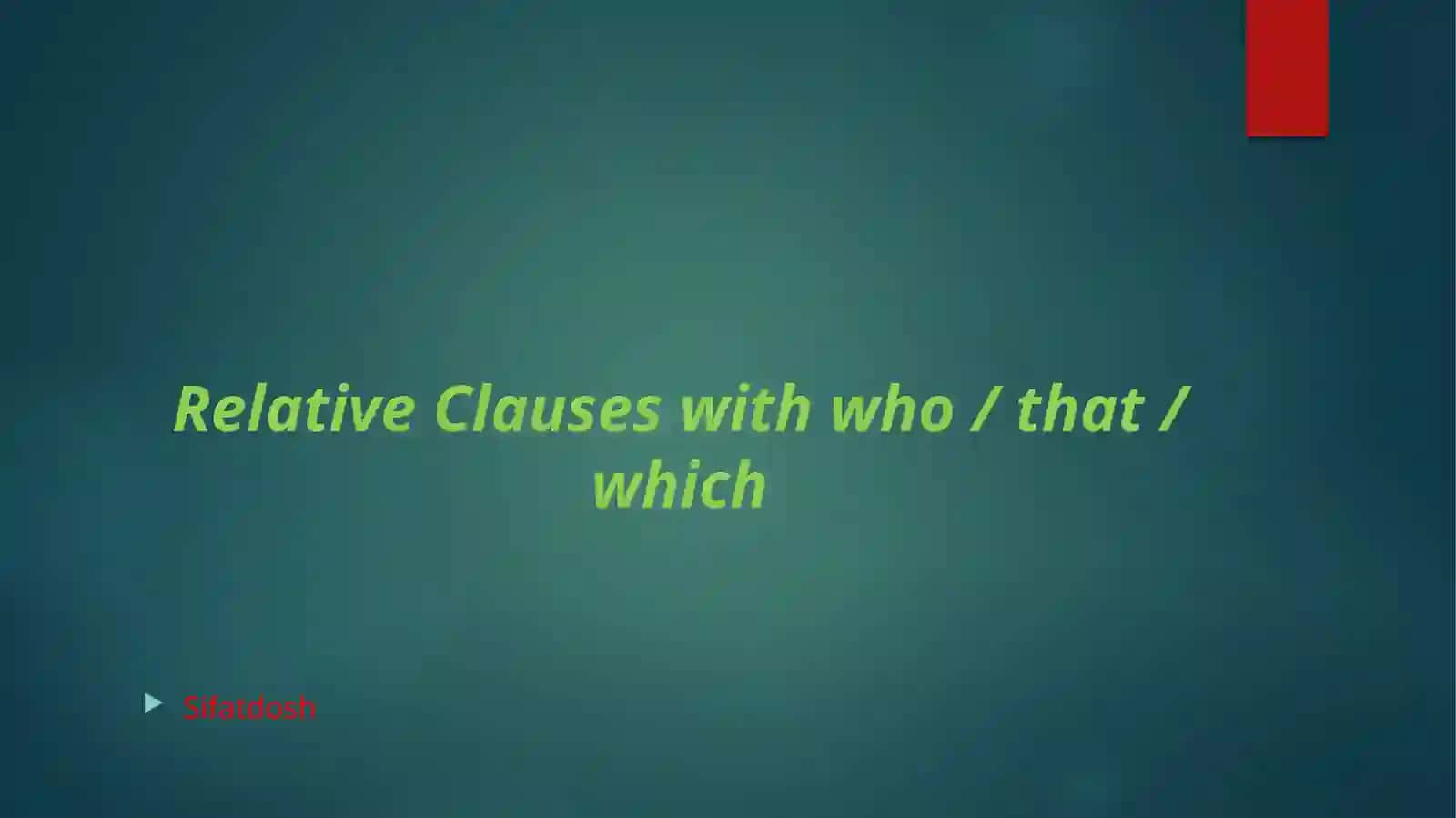 Relative Clauses with who / that / which 2