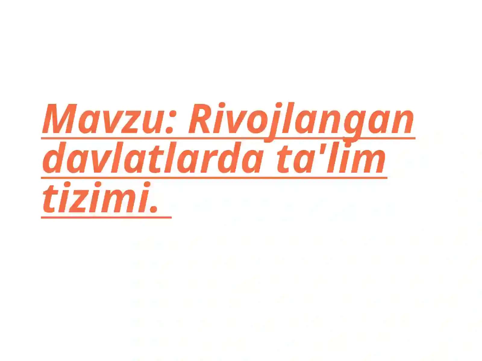 Rivojlangan davlatlarda ta'lim tizimi 2