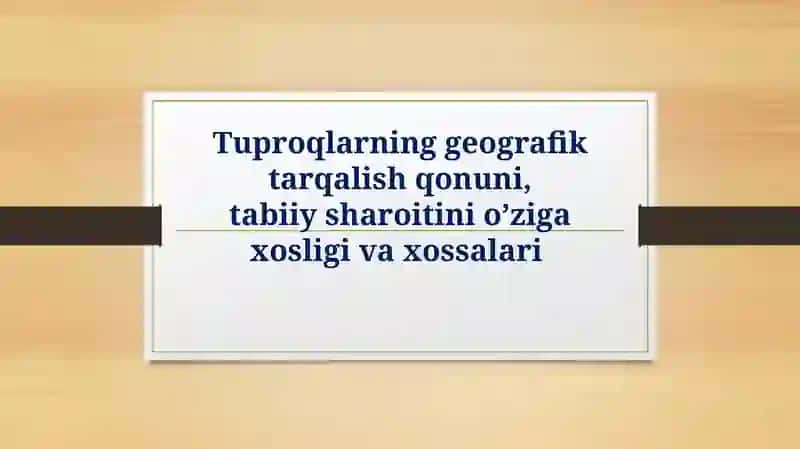 Tuproqlarning geografik tarqalishi 2
